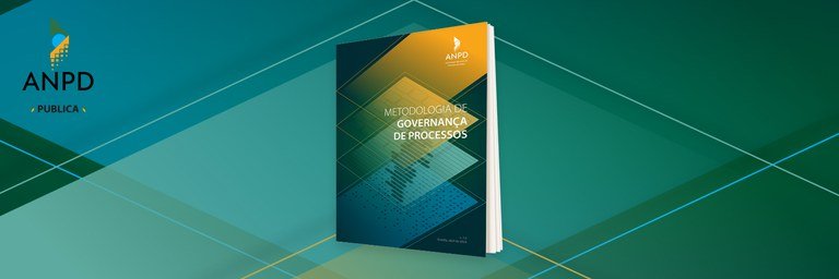 Read more about the article ANPD establishes Process Governance Methodology