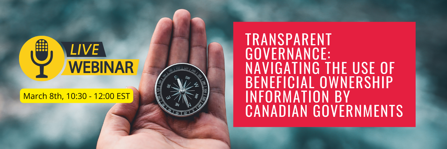 Read more about the article Webinar: Transparent Governance – Navigating the Use of Beneficial Ownership Information by Canadian Governments