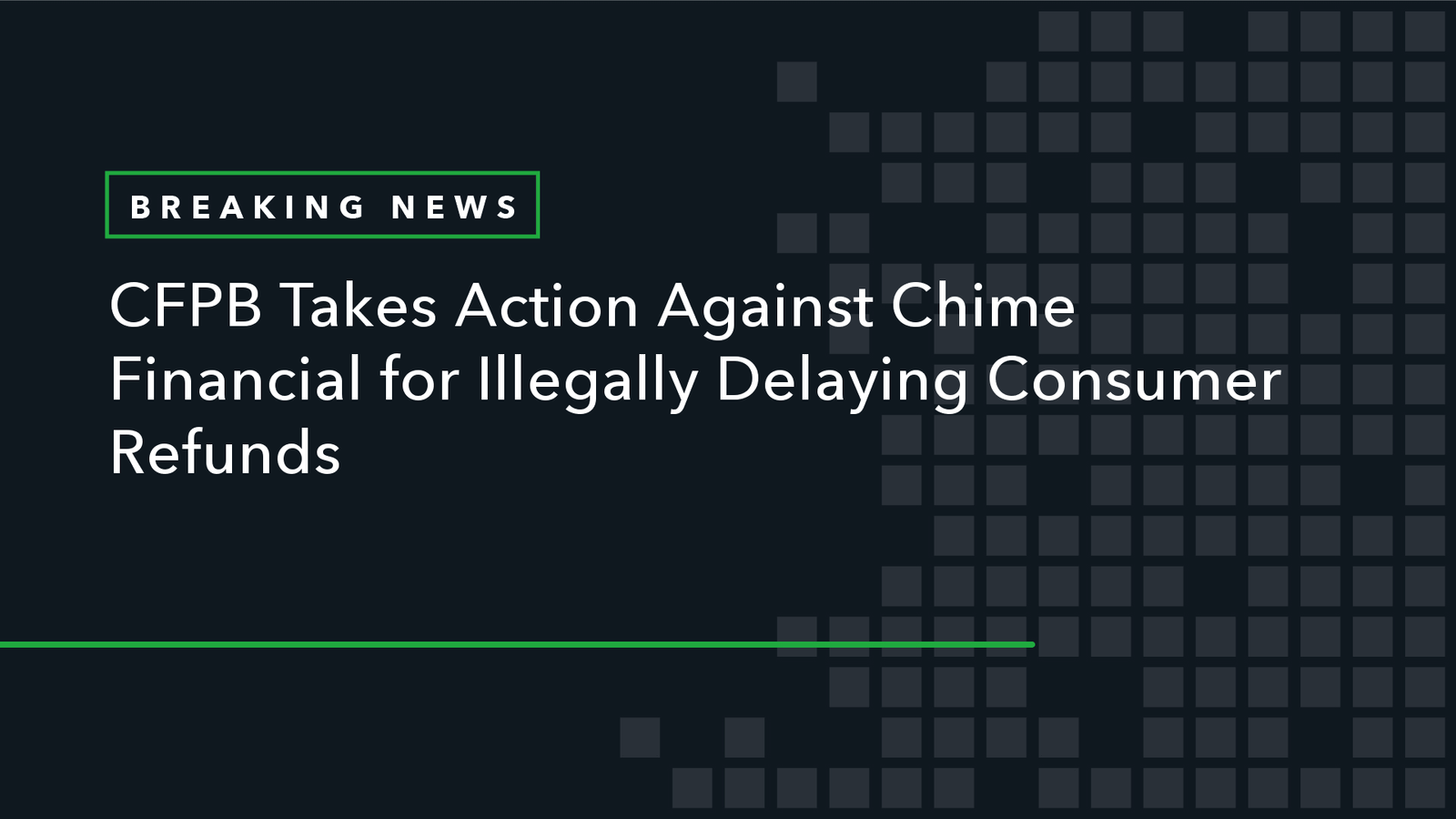 Read more about the article CFPB Takes Action Against Chime Financial for Illegally Delaying Consumer Refunds