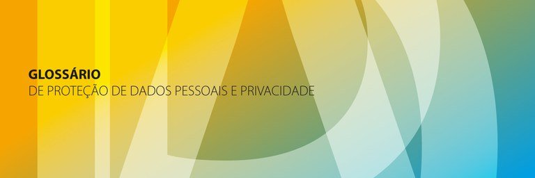 Read more about the article ANPD updates Personal Data Protection and Privacy Glossary