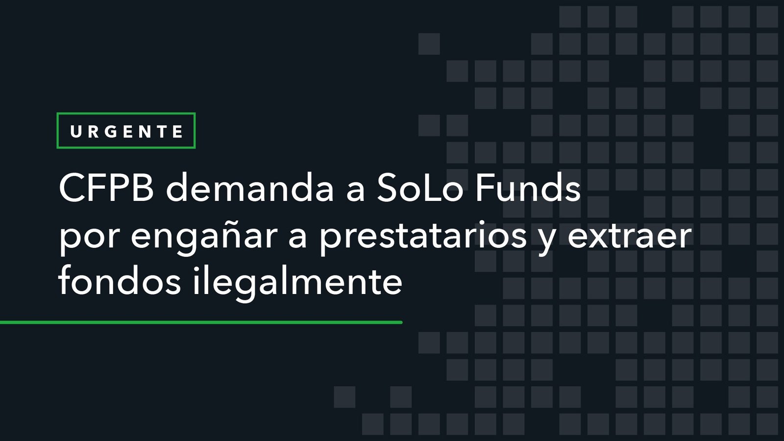 Read more about the article CFPB Sues SoLo Funds for Deceiving Borrowers and Illegally Extracting Fees