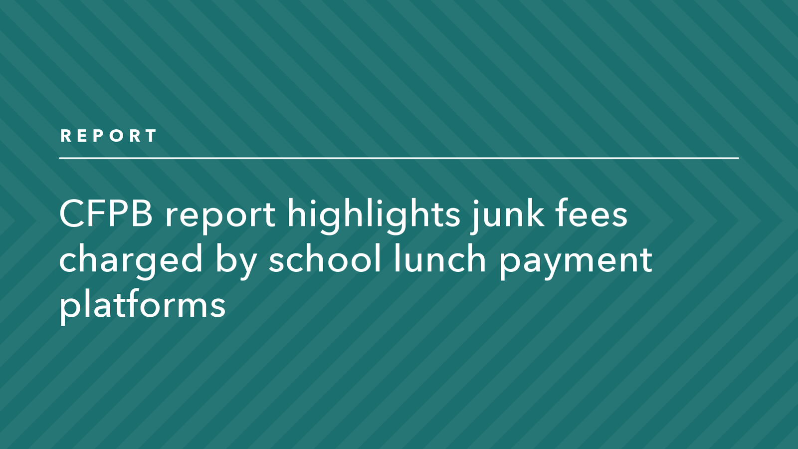 Read more about the article CFPB Report Highlights Junk Fees Charged by School Lunch Payment Platforms