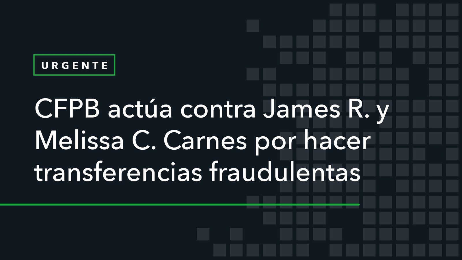 Read more about the article CFPB Takes Action Against James R. and Melissa C. Carnes for Fraudulently Hiding Money to Evade Enforcement