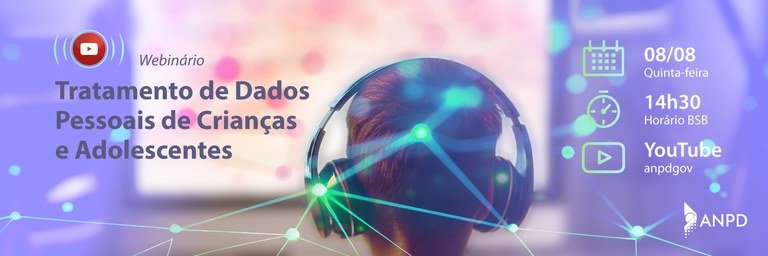 Read more about the article ANPD holds webinar on the processing of personal data of children and adolescents